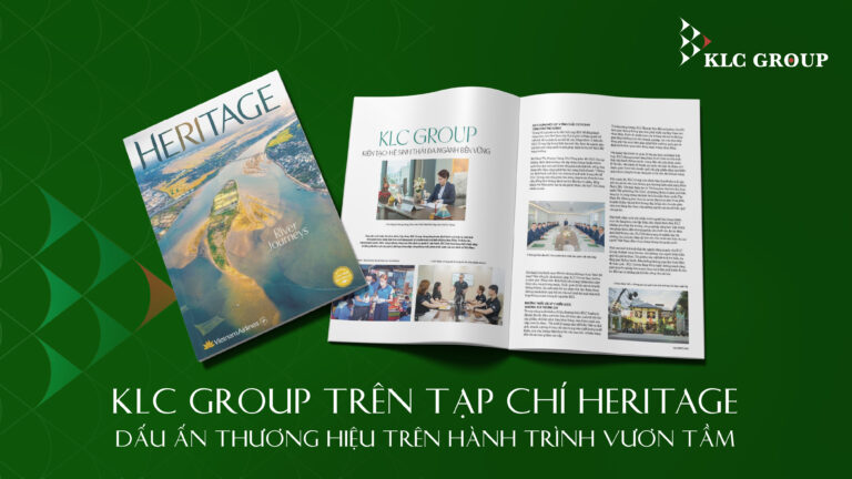 TẠP CHÍ HERITAGE SỐ 289: KLC GROUP KIẾN TẠO HỆ SINH THÁI ĐA NGÀNH BỀN VỮNG